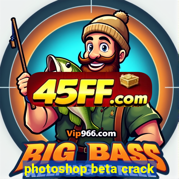 photoshop beta crack